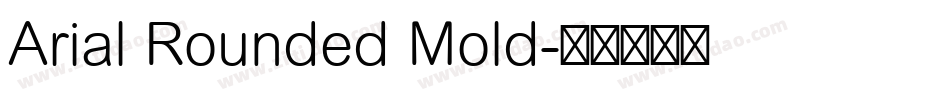 Arial Rounded Mold字体转换